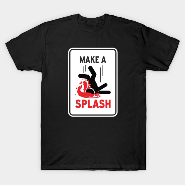 Make a Splash T-Shirt by Shopject